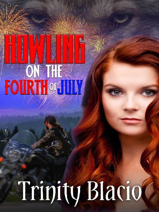 Title details for Howling on the Fourth of July by Trinity Blacio - Available